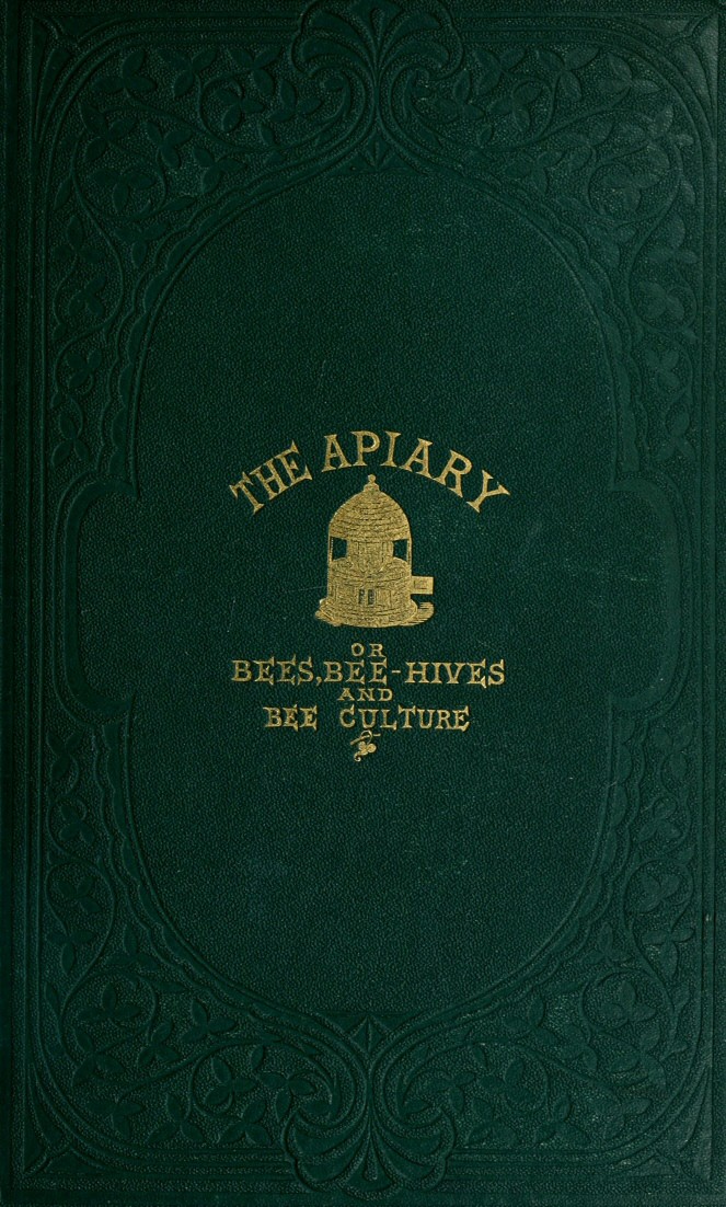 The Apiary; or, Bees, Bee-Hives, and Bee Culture (1865)